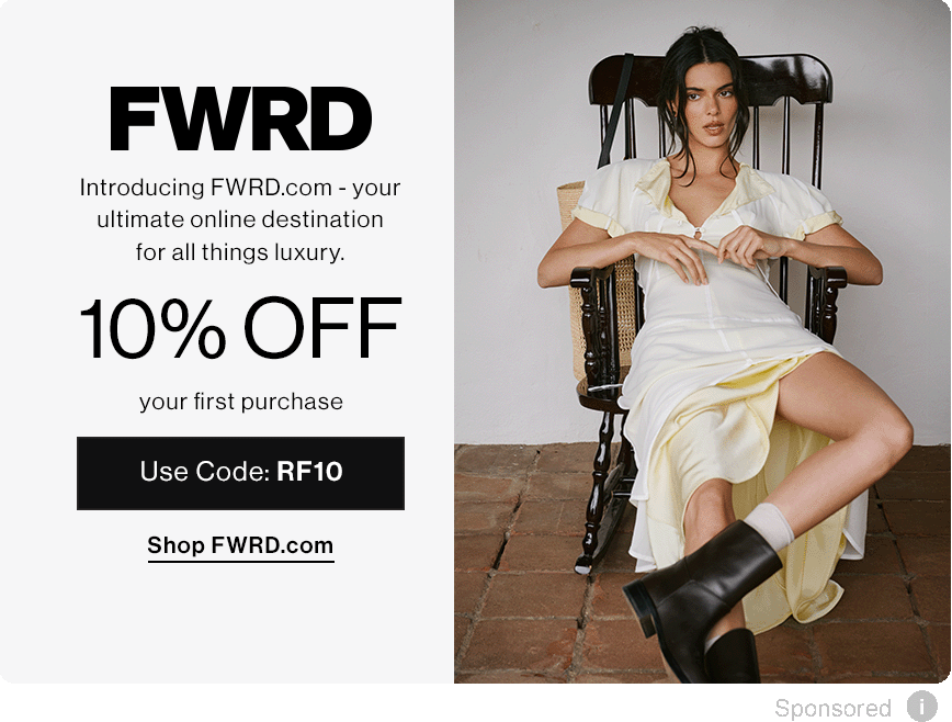 10% off your first purchase with RF10. Kendall Jenner for FWRD 2025